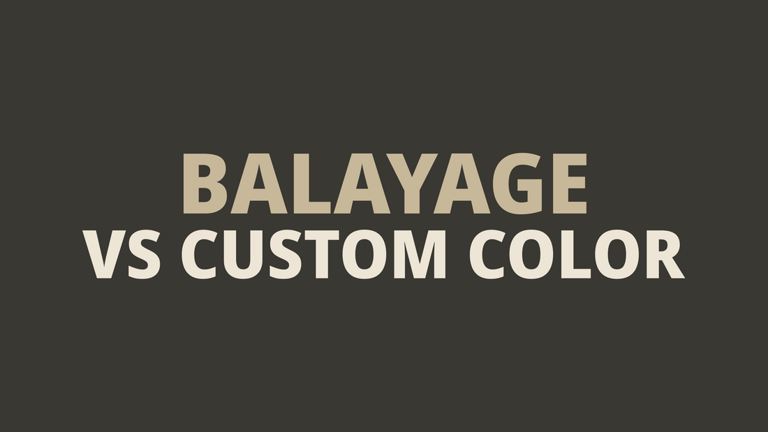 balayage vs custom color