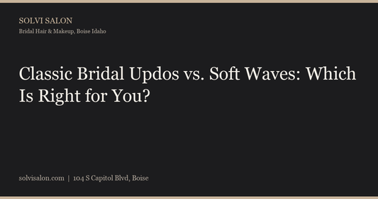 Classic Bridal Updos vs. Soft Waves: Which Is Right for You?