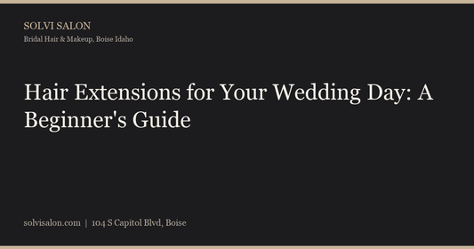 Hair Extensions for Your Wedding Day: A Beginner's Guide