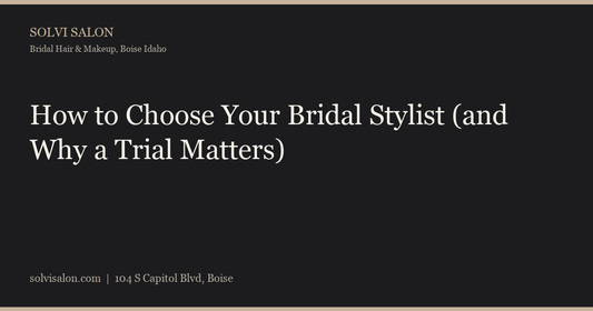 How to Choose Your Bridal Stylist (and Why a Trial Matters)