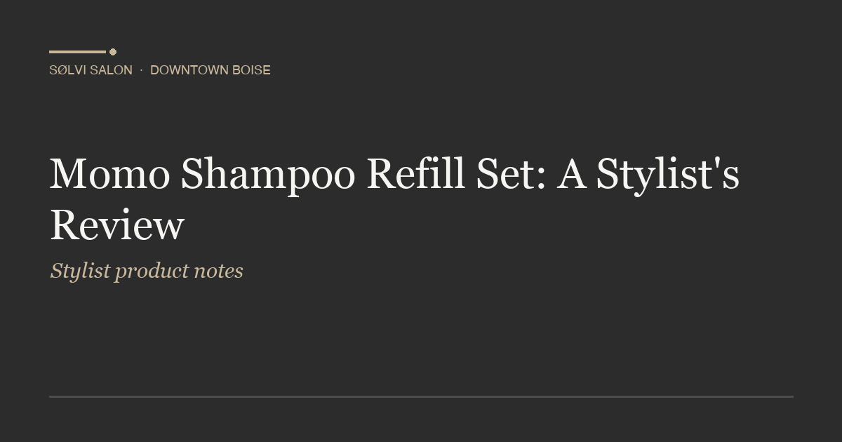 Momo Shampoo Refill Set: A Stylist's Review