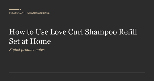 How to Use Love Curl Shampoo Refill Set at Home