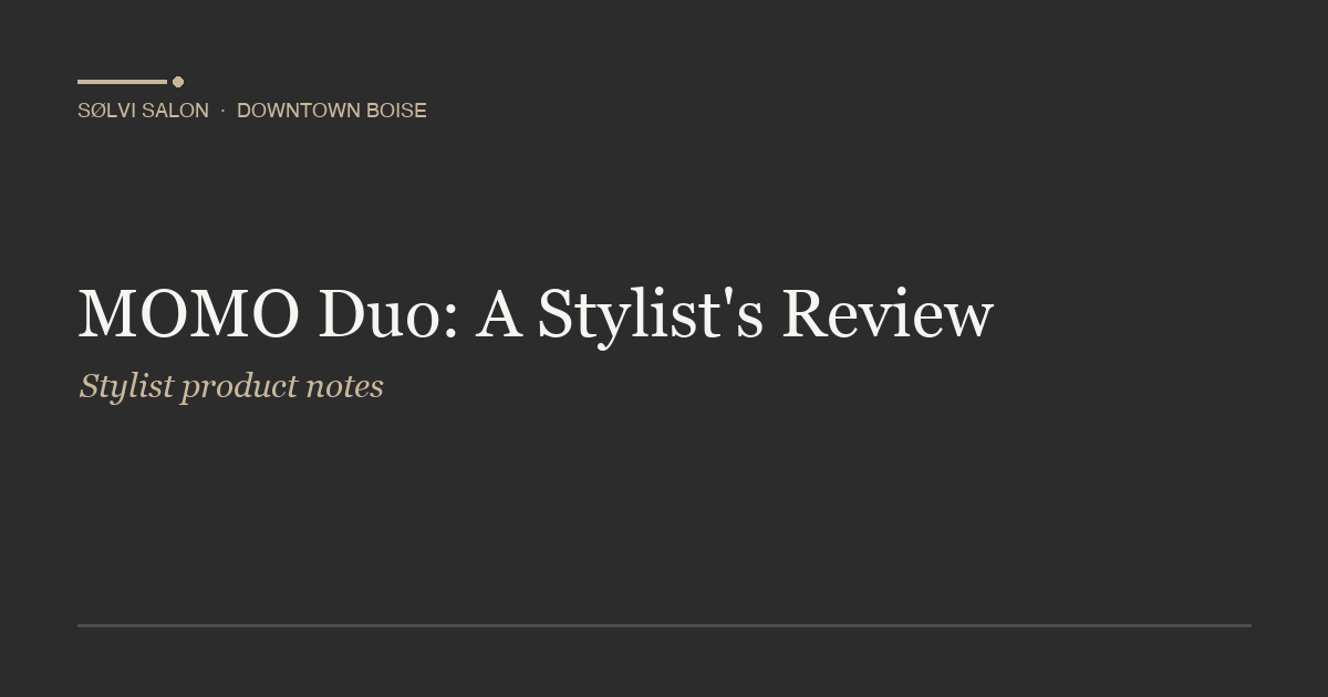 MOMO Duo: A Stylist's Review