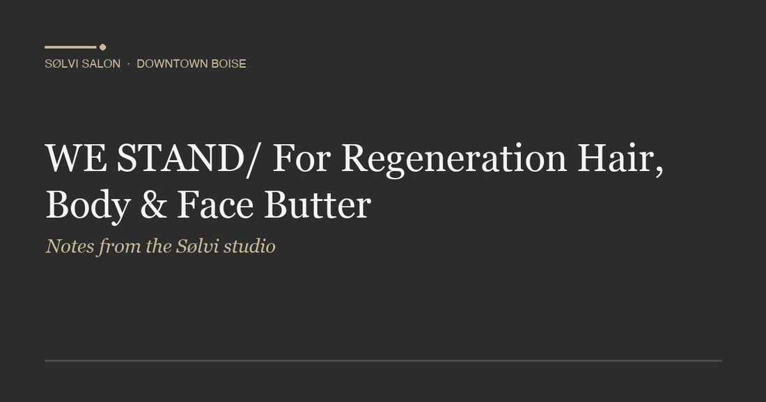 WE STAND/ For Regeneration Hair, Body & Face Butter