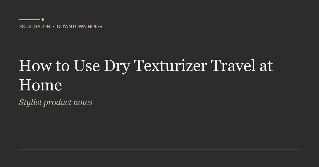 How to Use Dry Texturizer Travel at Home
