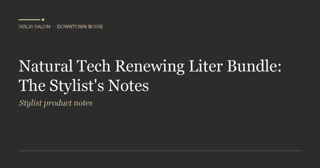 Natural Tech Renewing Liter Bundle: The Stylist's Notes