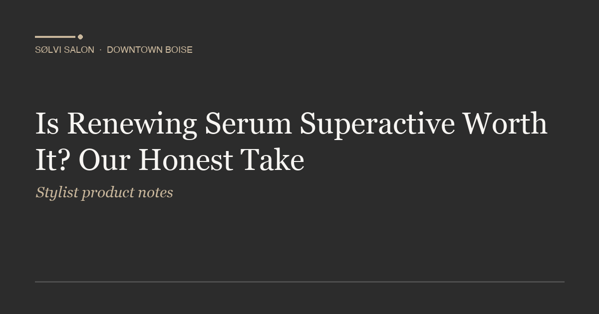 Is Renewing Serum Superactive Worth It? Our Honest Take