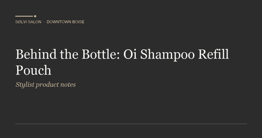 Behind the Bottle: Oi Shampoo Refill Pouch