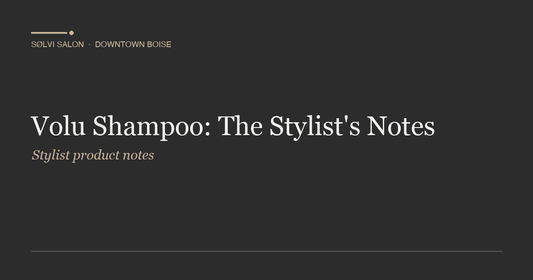 Volu Shampoo: The Stylist's Notes