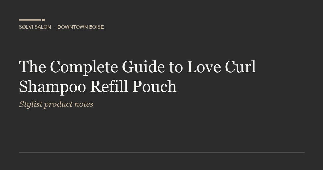 The Complete Guide to Love Curl Shampoo Refill Pouch