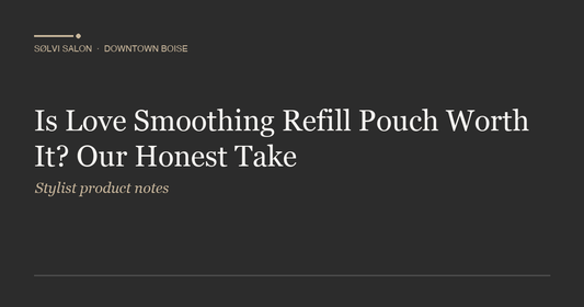 Is Love Smoothing Refill Pouch Worth It? Our Honest Take