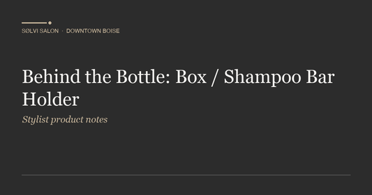 Behind the Bottle: Box / Shampoo Bar Holder