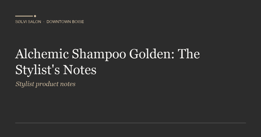Alchemic Shampoo Golden: The Stylist's Notes