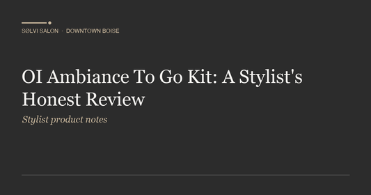 OI Ambiance To Go Kit: A Stylist's Honest Review