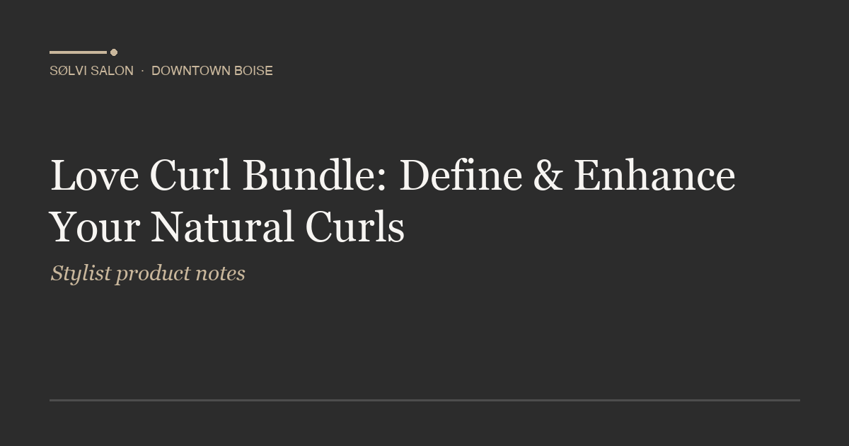 Love Curl Bundle: Define & Enhance Your Natural Curls