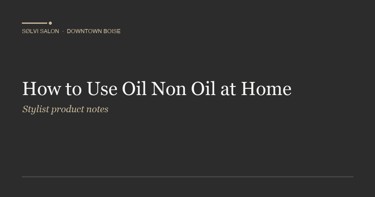 How to Use Oil Non Oil at Home