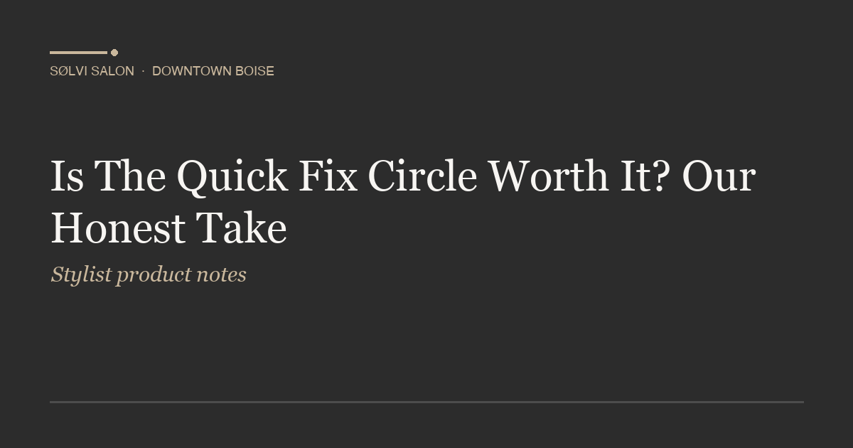 Is The Quick Fix Circle Worth It? Our Honest Take