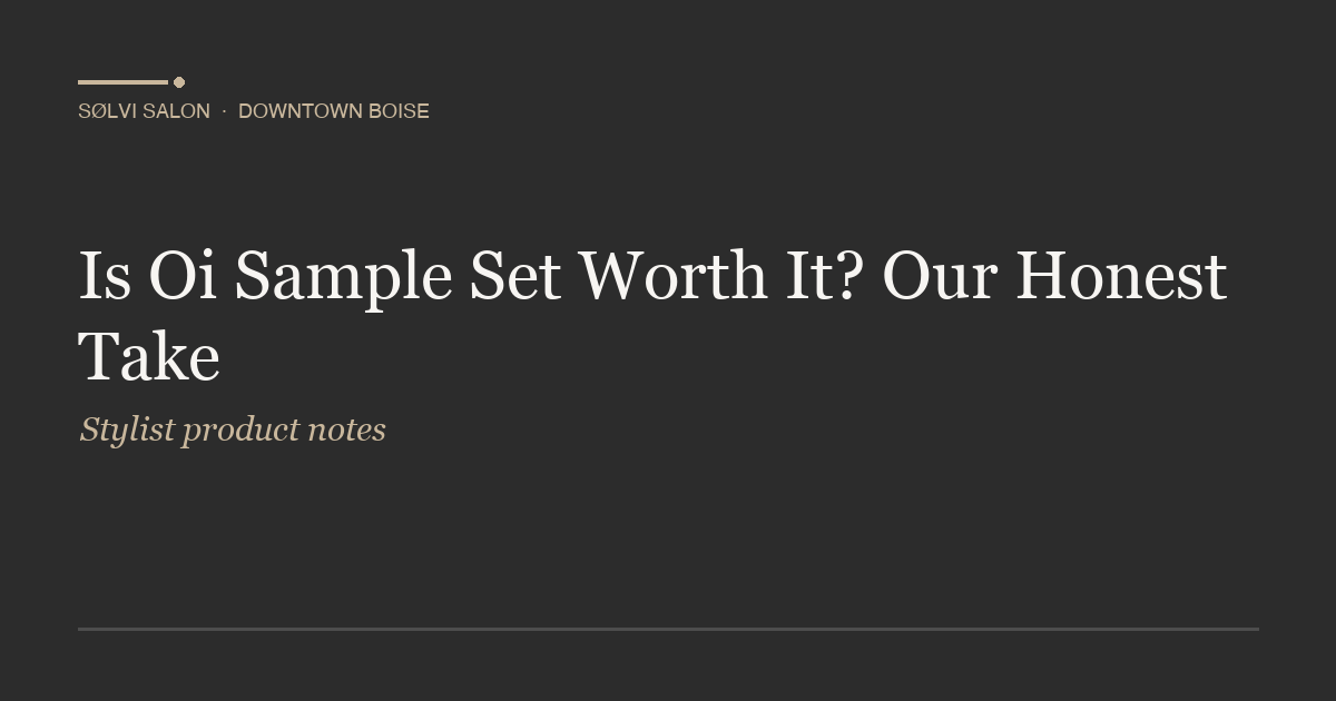 Is Oi Sample Set Worth It? Our Honest Take