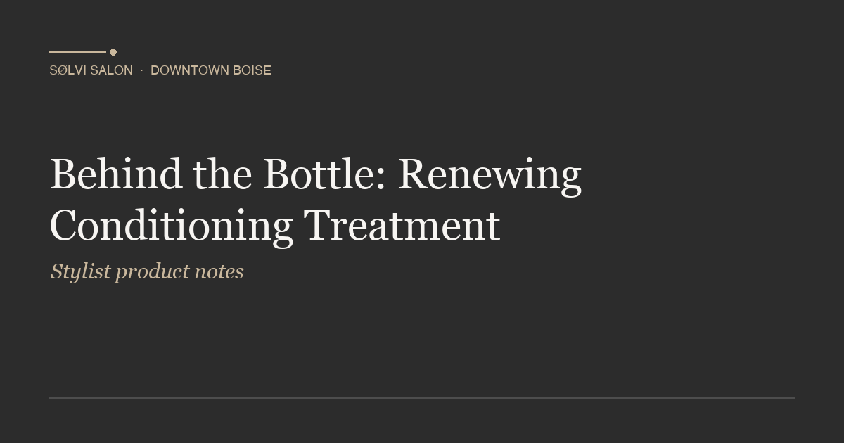 Behind the Bottle: Renewing Conditioning Treatment
