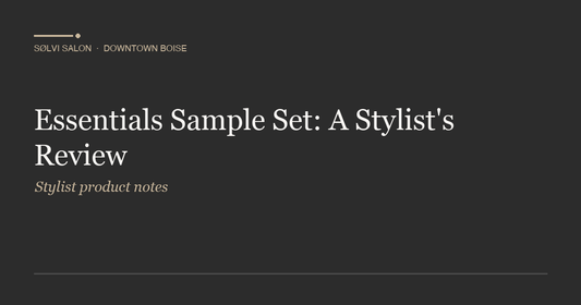 Essentials Sample Set: A Stylist's Review