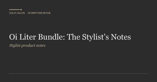 Oi Liter Bundle: The Stylist's Notes