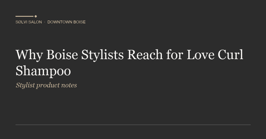 Why Boise Stylists Reach for Love Curl Shampoo