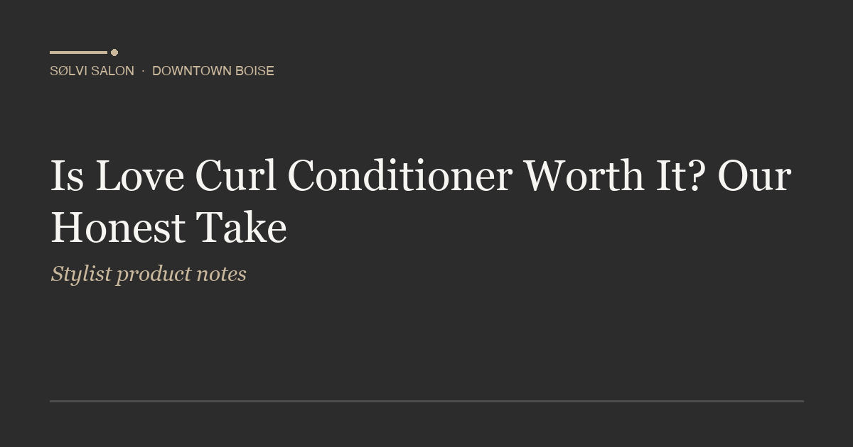 Is Love Curl Conditioner Worth It? Our Honest Take