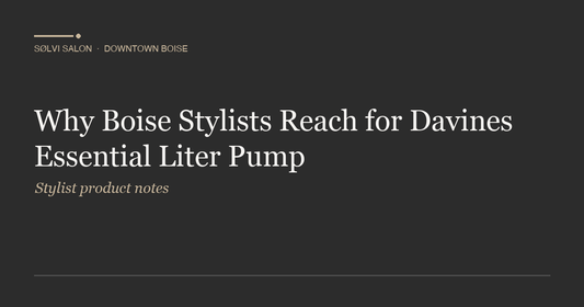 Why Boise Stylists Reach for Davines Essential Liter Pump