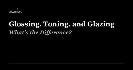 Glossing, Toning, and Glazing: What's the Difference?